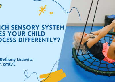 Which Sensory Systems Does Your Child Process Differently?